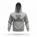 F*** THE STREETS HOODY